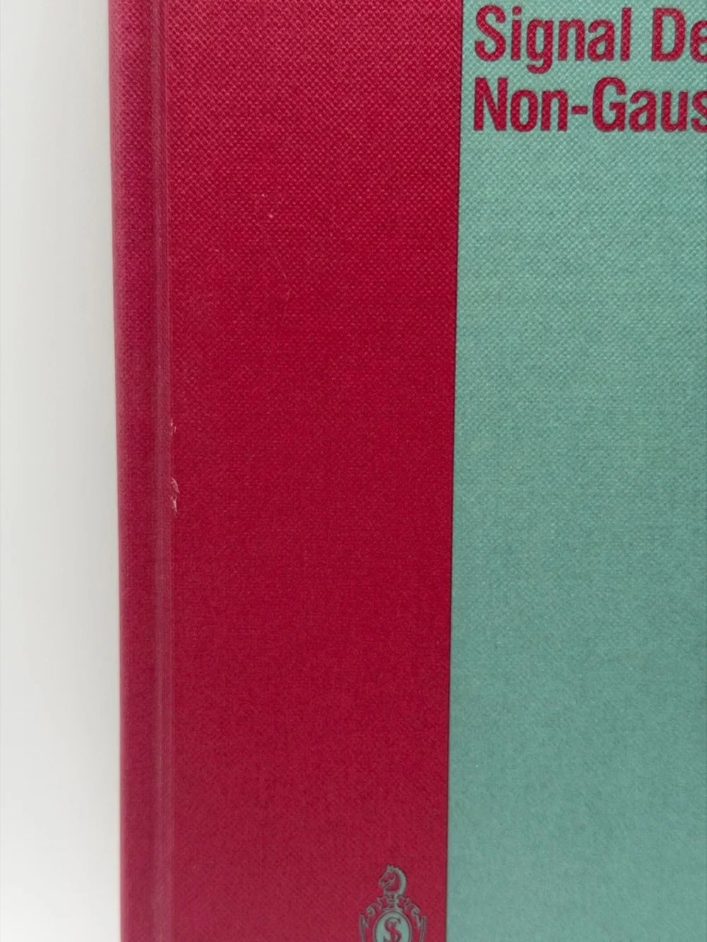 Signal Detection In Non-Gaussian Noise by Saleem A. Kassam - (Hardcover, 1988)